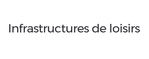 Infrastructures de loisirs